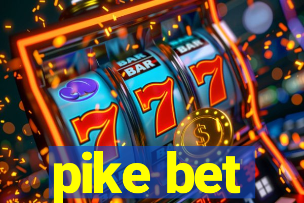 pike bet